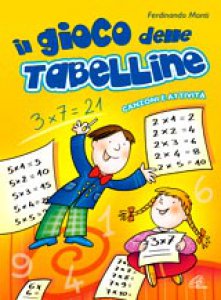 Il gioco delle tabelline di Ferdinando Monti - Piccole Marie